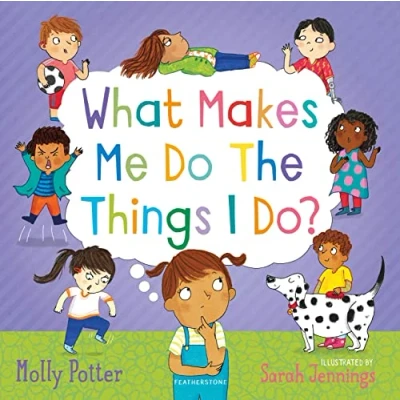 Abbildung von What Makes Me Do The Things I Do?: A Let’s Talk picture book to help children understand their behaviour and emotions