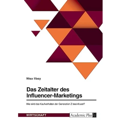 Abbildung von das Zeitalter des Influencer Marketings. Wie wird Kaufverhalten der Generation Z beeinflusst?