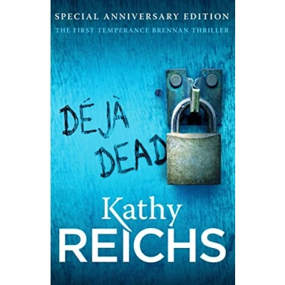 Abbildung von Deja Dead: The classic forensic thriller (Temperance Brennan 1)