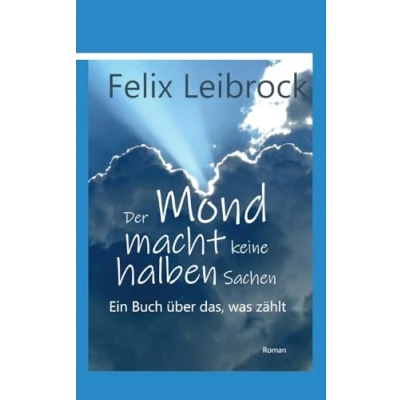 Abbildung von Der Mond macht keine halben Sachen: Ein Buch über das, was zählt