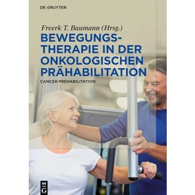 Abbildung von Bewegungstherapie in der onkologischen Prähabilitation: Cancer Prehabilitation