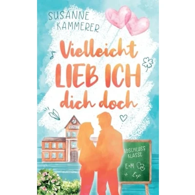Abbildung von Vielleicht lieb ich dich doch