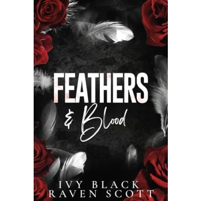 Abbildung von Feathers and Blood: A Dark Mafia Romance (Feathers Thorne Series, Band 1)