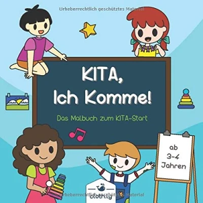 Abbildung von KITA Ich Komme! Das Malbuch zum Start ab 3 4 Jahren: Geschenk für Kind Anfang und den ersten Tag Buch Kinder Kleinkinder Beginn 30 Malblock Seiten