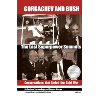 Abbildung von Gorbachev and Bush: the Last Superpower Summits; Conversations That Ended Cold War (National Security Archive Readers)