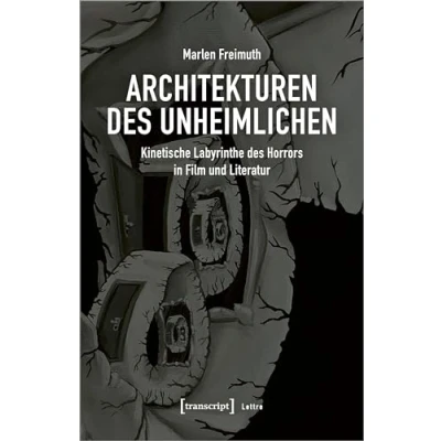Abbildung von Architekturen des Unheimlichen: Kinetische Labyrinthe Horrors in Film und Literatur (Lettre)