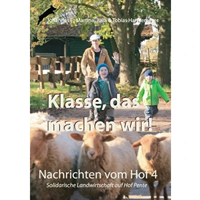 Abbildung von Klasse, das machen wir!: Nachrichten vom Hof 4 Solidarische Landwirtschaft auf Pente