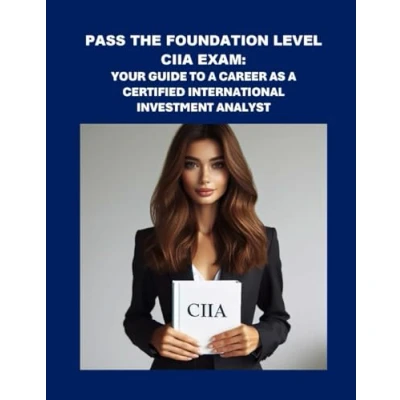 Abbildung von Pass the Foundation Level CIIA Exam: Your Guide to a Career as Certified International Investment Analyst (Investment Exams)