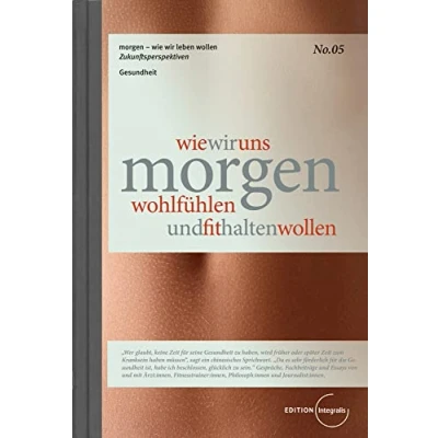 Abbildung von wie wir uns morgen wohlfühlen und fit halten wollen (morgen leben wollen)