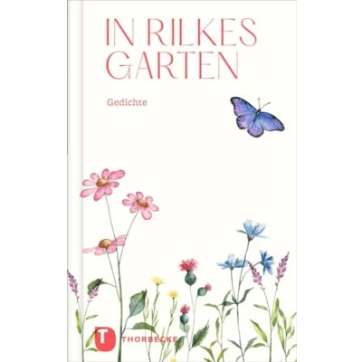 Abbildung von In Rilkes Garten: Gedichte (Thorbeckes Kleine Schätze)