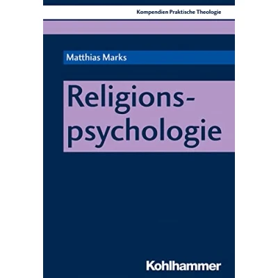 Abbildung von Religionspsychologie (Kompendien Praktische Theologie, 1, Band 1)