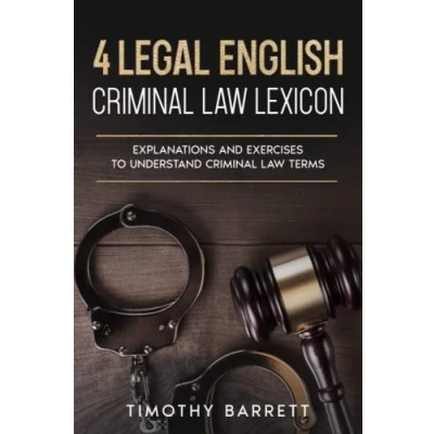 Abbildung von 4 Legal English Criminal Law Lexicon: Explanations and Exercises to Understand Terms