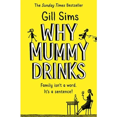 Abbildung von Why Mummy Drinks: The Sunday Times Number One Bestselling Author