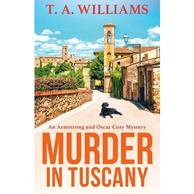 Abbildung von Murder in Tuscany: The start of A page turning Cozy mystery series from T Williams (An Armstrong and Oscar Mystery, 1)