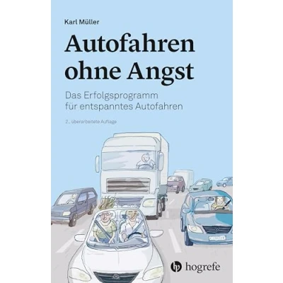 Abbildung von Autofahren ohne Angst: Das Erfolgsprogramm für entspanntes