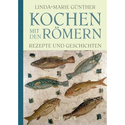 Abbildung von Kochen mit den Römern: Rezepte und Geschichten