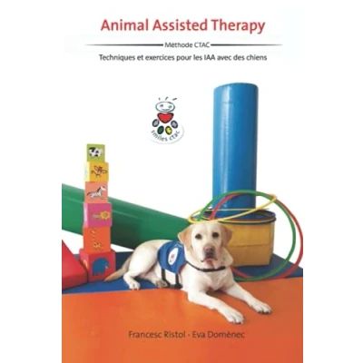 Abbildung von ANIMAL ASSISTED THERAPY: TECHNIQUES ET EXERCICES POUR LES IAA AVEC DES CHIENS