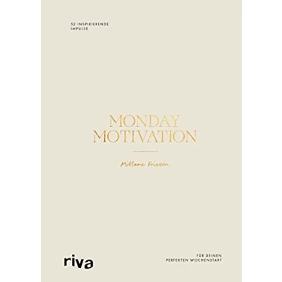 Abbildung von Monday Motivation: 52 inspirierende Impulse zum Nachdenken und Ausfüllen für deinen perfekten Wochenstart