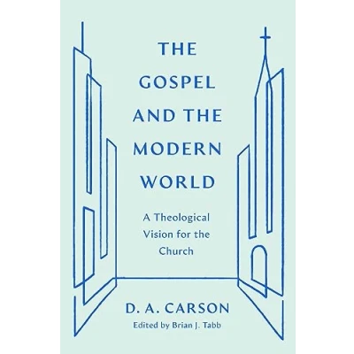 Abbildung von the Gospel and Modern World: A Theological Vision for Church (Gospel Coalition)