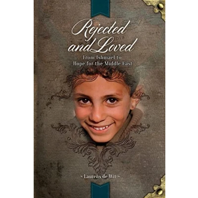 Abbildung von Rejected and Loved: From Ishmael to Hope for the Middle East
