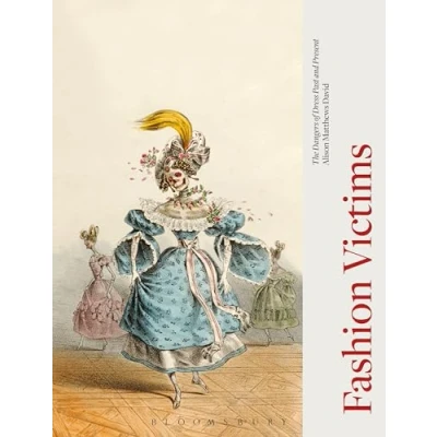 Abbildung von Fashion Victims: The Dangers of Dress Past and Present