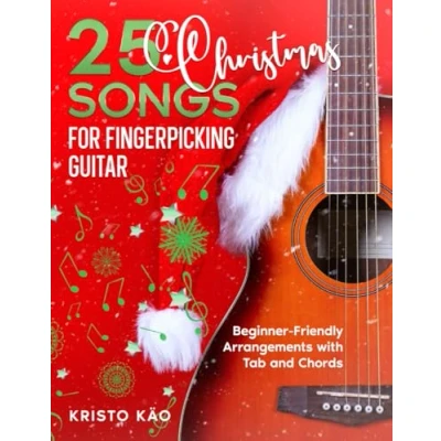Abbildung von 25 Christmas Songs for Fingerpicking Guitar: Beginner Friendly Arrangements with Tab and Chords (Popular Melodies Guitar)