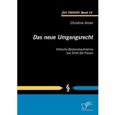 Abbildung von Das neue Umgangsrecht: Kritische Bestandsaufnahme aus Sicht der Frauen (jus novum)