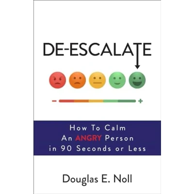 Abbildung von De Escalate: How to Calm an Angry Person in 90 Seconds or Less