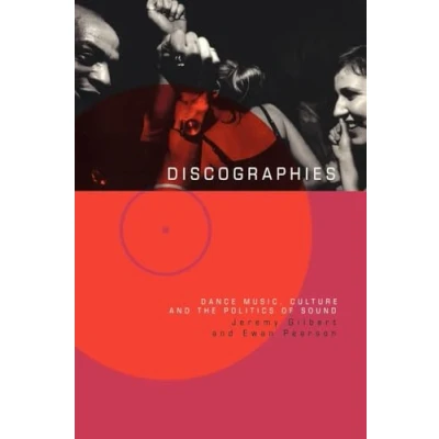 Abbildung von Discographies: Dance, Music, Culture and the Politics of Sound