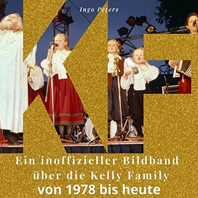 Abbildung von Ein inoffizieller Bildband über die Kelly Family: von 1978 bis heute