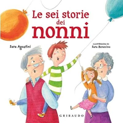 Abbildung von Le sei storie dei nonni. Ediz. a colori