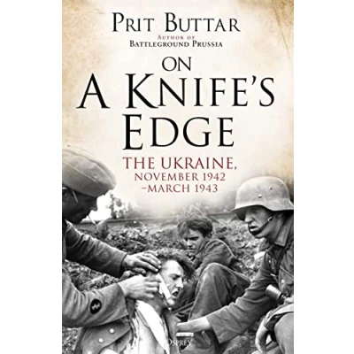 Abbildung von On a Knife&#039;s Edge: The Ukraine, November 1942March 1943