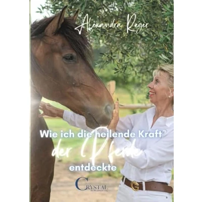 Abbildung von Wie ich die heilende Kraft der Pferde entdeckte