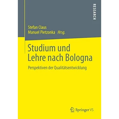 Abbildung von Studium und Lehre nach Bologna: Perspektiven der Qualitätsentwicklung
