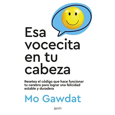 Abbildung von Esa vocecita en tu cabeza: Resetea el código que hace funcionar cerebro para lograr una felicidad estable y duradera (Autoayuda superación)