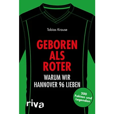 Abbildung von Geboren als Roter: Warum wir Hannover 96 lieben. 200 Fakten und Legenden (Warum unseren Verein lieben)