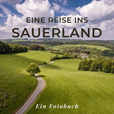Abbildung von Eine Reise ins Sauerland: Ein Fotobuch. Das perfekte Geschenk für Männer oder Frauen Weihnachten und zum Geburtstag