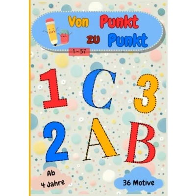 Abbildung von Von Punkt zu Punkt: Zahlen und Buchstaben: Alphabet A Z 0 9, Zahlenraum 1 57 zum Verbinden ausmalen
