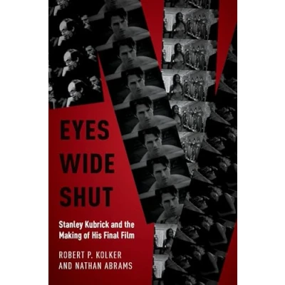 Abbildung von Eyes Wide Shut: Stanley Kubrick and the Making of His Final Film