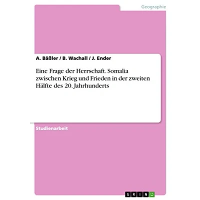 Abbildung von Eine Frage der Herrschaft. Somalia zwischen Krieg und Frieden in zweiten Hälfte des 20. Jahrhunderts