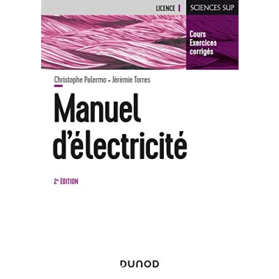 Abbildung von Manuel d&#039;Electricité 2e éd. L&#039;essentiel du cours, exercices corrigés: corrigés