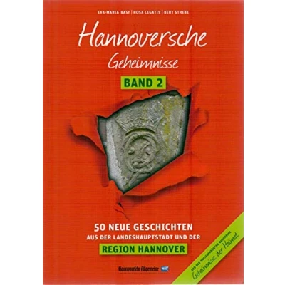 Abbildung von Hannoversche Geheimnisse Band 2: 50 Neue Geschichten aus der Landeshauptstadt und Region Hannover (Geheimnisse Heimat: Spannende Geschichten)
