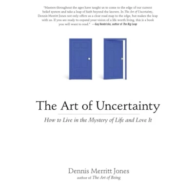 Abbildung von the Art of Uncertainty: How to Live in Mystery Life and Love It