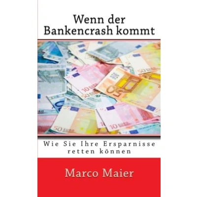 Abbildung von Wenn der Bankencrash kommt Wie Sie Ihre Ersparnisse retten können