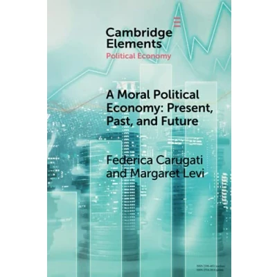 Abbildung von A Moral Political Economy: Present, Past, and Future (Elements in Economy)