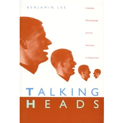 Abbildung von Talking Heads: Language, Metalanguage, and the Semiotics of Subjectivity