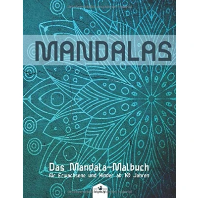 Abbildung von Mandalas das Mandala Malbuch für Erwachsene und Kinder ab 10 Jahren: mit detailreichen Motiven 25 Malbuchseiten zum Entspannen &amp; Relaxen
