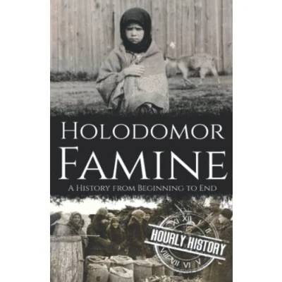 Abbildung von Holodomor Famine: A History from Beginning to End (History of Ukraine)
