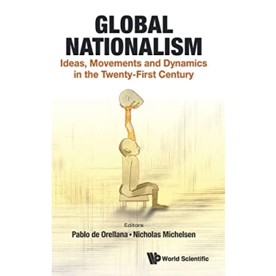 Abbildung von Global Nationalism: Ideas, Movements And Dynamics In The Twenty first Century