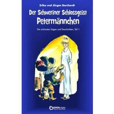 Abbildung von Der Schweriner Schlossgeist Petermännchen: Die schönsten Sagen und Geschichten, Teil 1 (Die Geschichten vom Petermännchen)